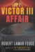 The Victor III Affair by Robert Lamar Feuge