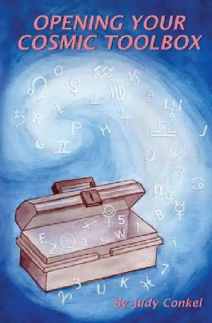 Opening Your Cosmic Toolbox by Judy Conkel
