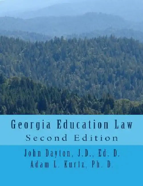 Georgia Education Law: Second Edition by Adam Kurtz