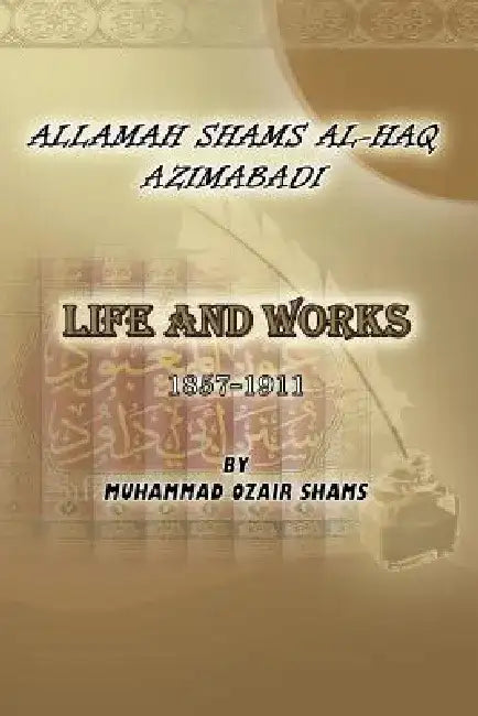 Biography of Allamah Shams al-Haq Azimabadi by Muhammad 'ozair Shams