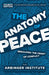 The Anatomy of Peace, Fourth Edition: Resolving the Heart of Conflict by Arbinger Institute