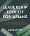 Leadership Toolkit for Asians: The Definitive Resource Guide for Breaking the Bamboo Ceiling by Jane Hyun