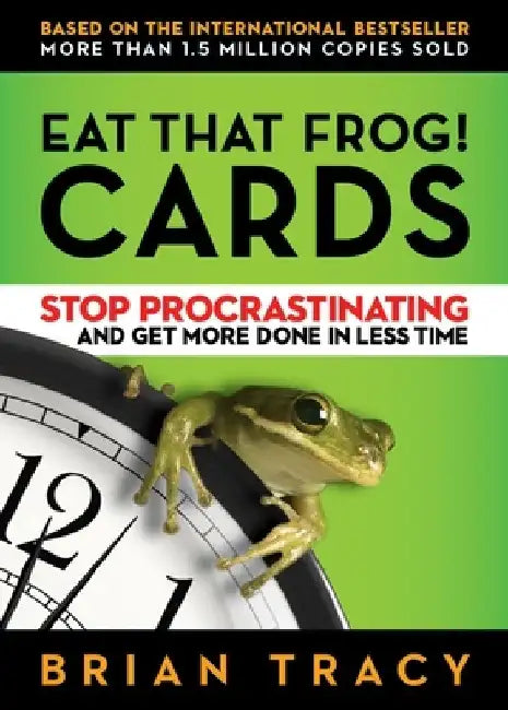 Eat That Frog! Cards: Stop Procrastinating and Get More Done in Less Time by Brian Tracy