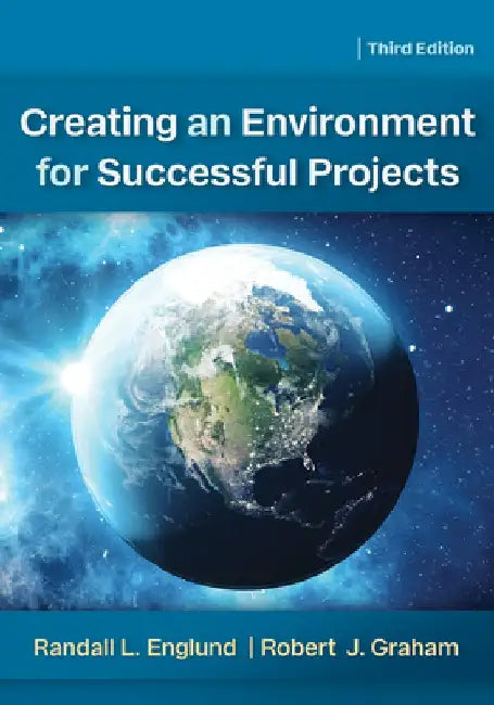 Creating an Environment for Successful Projects by Randall Englund