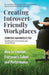 Creating Introvert-Friendly Workplaces: How to Unleash Everyone's Talent and Performance by Jennifer B. Kahnweiler