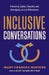 Inclusive Conversations: Fostering Equity, Empathy, and Belonging Across Differences by Mary-Frances Winters
