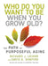 Who Do You Want to Be When You Grow Old?: The Path of Purposeful Aging by Richard J. Leider