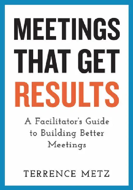 Evidence-Based Facilitation Design by Terrence Metz