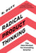 Radical Product Thinking: The New Mindset for Innovating Smarter by R. Dutt