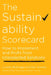 The Sustainability Scorecard: How to Introduce, Implement, and Profit from Unexpected Solutions by Urvashi Bhatnagar