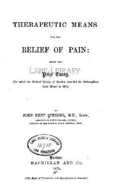 Therapeutic means for the relief of pain by John Kent Spender