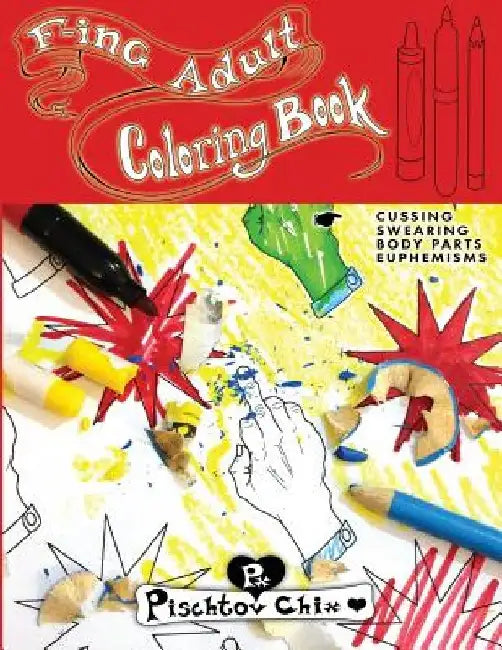 F-ing Adult Coloring Book: cussing, swearing, body parts, euphemisms by Laura Medeiros
