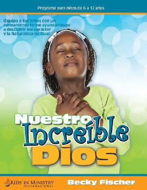 Nuestro Dios Increíble (SPAN): Our Amazing God by Fischer, Becky