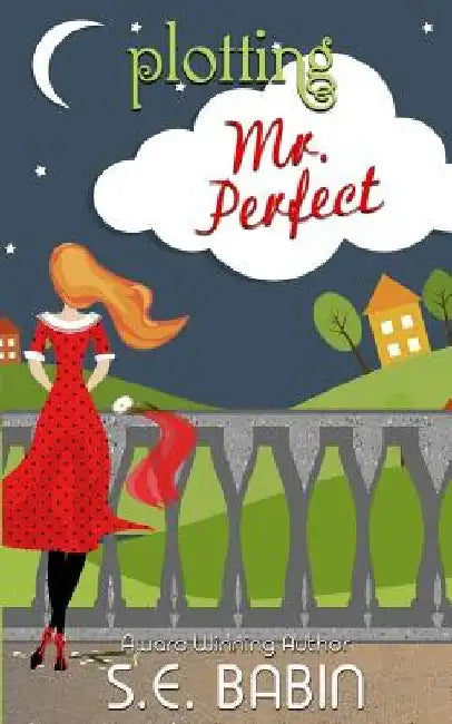 Plotting Mr. Perfect by S. E. Babin