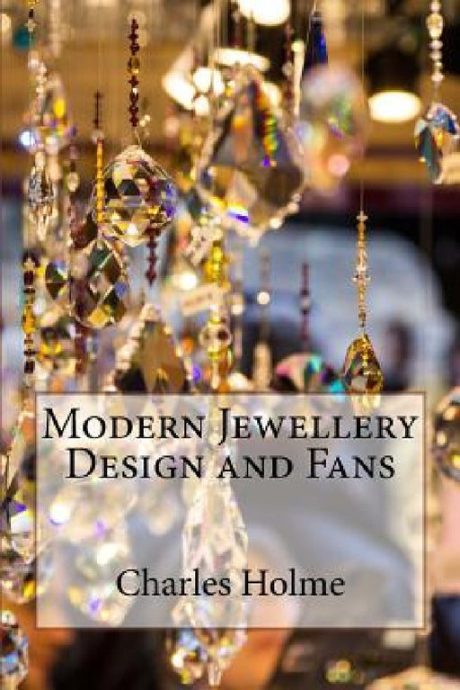 Modern Jewellery Design and Fans by Charles Holme