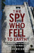 The Spy Who Fell to Earth: My Relationship with the Secret Agent Who Rocked the Middle East by Ahron Bregman