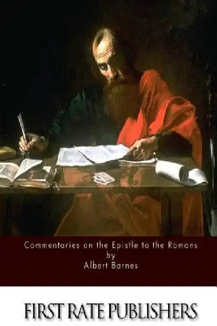 Commentaries on the Epistle to the Romans by Albert Barnes