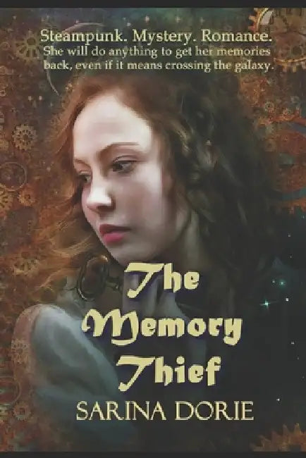 The Memory Thief: A Steampunk Novel by Sarina Dorie