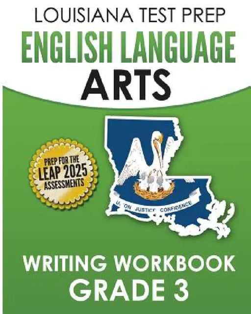 LOUISIANA TEST PREP English Language Arts Writing Workbook Grade 3: Preparation for the LEAP ELA Assessments by Test Master Press Louisiana