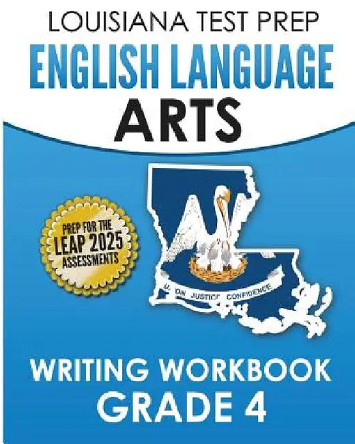 LOUISIANA TEST PREP English Language Arts Writing Workbook Grade 4: Preparation for the LEAP ELA Assessments by Test Master Press Louisiana