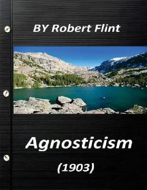 Agnosticism (1903) by Robert Flint by Robert Flint
