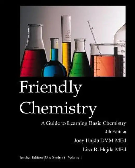 Friendly Chemistry - Teacher Edition (One Student) Volume 1 by Lisa B. Hajda