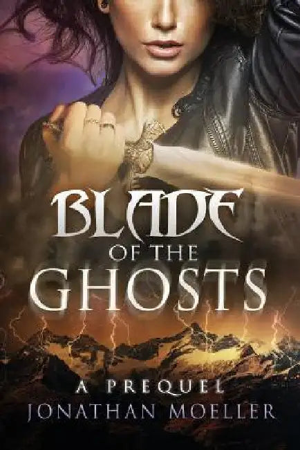 Blade of the Ghosts by Jonathan Moeller