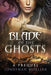 Blade of the Ghosts by Jonathan Moeller