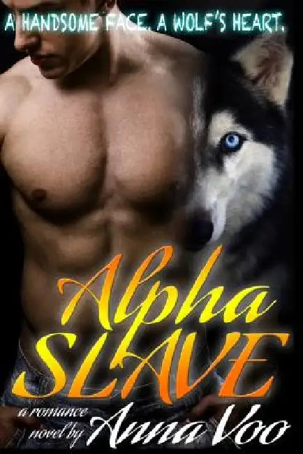 Alpha Slave: A Paranormal Shifter Romance by Anna Voo