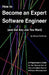 How to Become an Expert Software Engineer (and Get Any Job You Want): A Programmer's Guide to the Secret Art of Free and Open Source Software Developm by Marcus Tomlinson