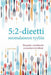 5: 2-dieetti suomalaiseen tyyliin: Reseptejä, ateriaideoita ja paastomisvinkkejä by Tarja Moles