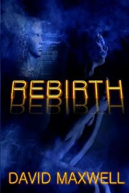 Rebirth by David Maxwell