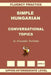 Simple Hungarian, Conversational Topics, Upper-Intermediate Level by Alexander Pavlenko