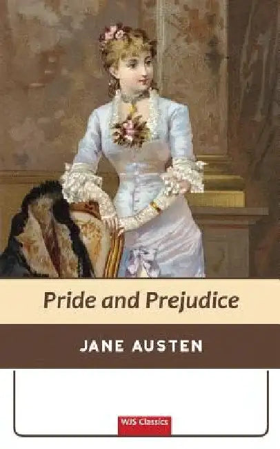 Pride and Prejudice (WJS Classics Edition) by Jane Austen