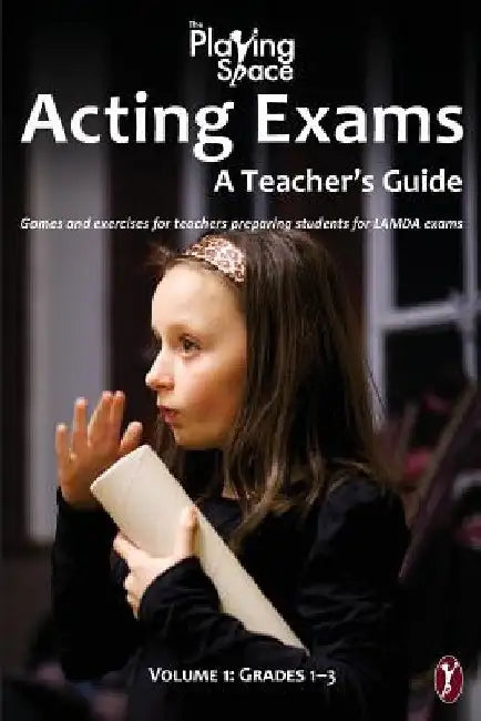 Acting Exams: A Teacher's Guide: Games and exercises for teacher's preparing students for LAMDA exams by Kerry Woods