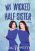 My Wicked Half-Sister by E. M. Tippetts