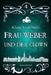 Frau Weber und der Clown: Frau Weber Krimis 4 by Stein, Klaus Alois