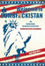 Welcome to Dumbfuckistan: The Dumbed-Down, Disinformed, Dysfunctional, Disunited States of America by Ian Gurvitz