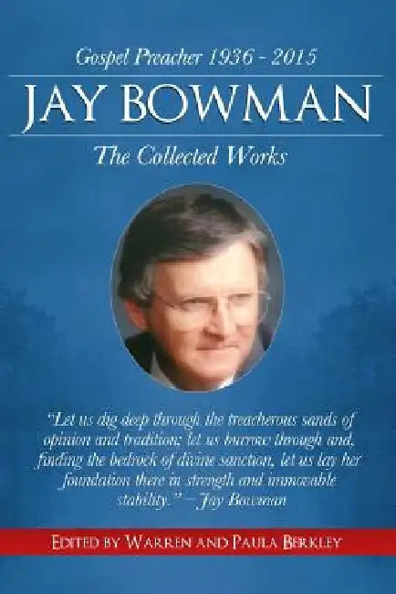Jay Bowman: The Collected Works by Warren Berkley