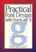 Practical Font Design With FontLab 5 by David Bergsland