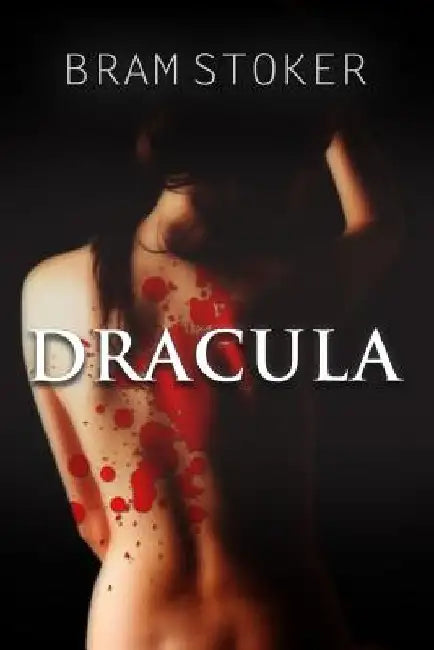 Dracula: A Mystery Story by Bram Stoker