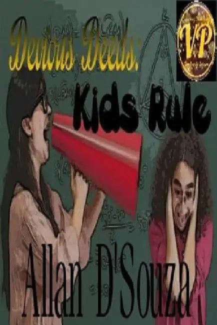 Devious Deeds: Kids Rule by Allan D'Souza