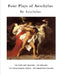 Four Plays of Aeschylus by E. D. a. Morshead