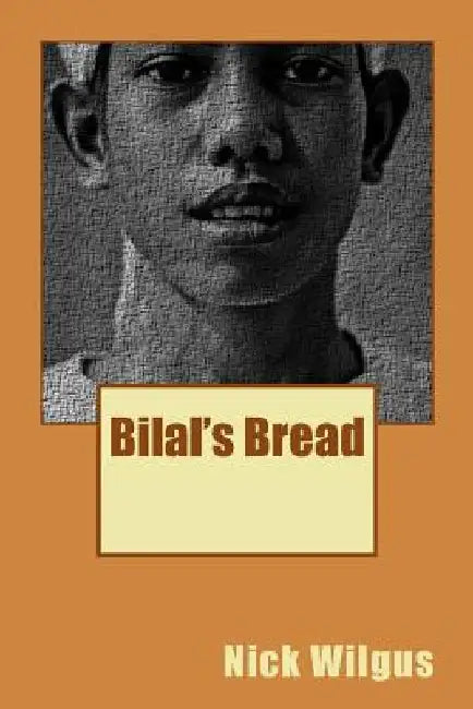 Bilal's Bread by Nick Wilgus