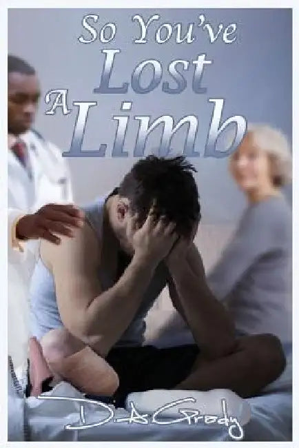 So You've Lost a Limb by Annie Acorn