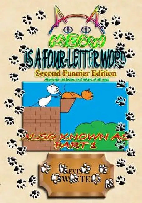 Meow Is a Four-Letter Word - Second Edition by Kevin R. Sweeter