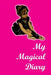 My Magical Diary by Lazaros' Blank Books