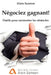 Négociez gagnant!: Outils pour traverser les obstacles by Samson, Alain