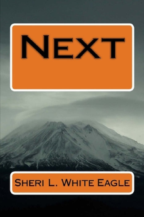 Next by Sheri L. White Eagle