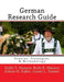 German Research Guide: Sources, Strategies, & Methodology by Ruth E. Maness Ag